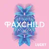 PAXCHILD - Lucky - Single